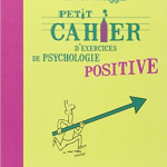 petit-cahier-dexercices-de-psychologie-positive