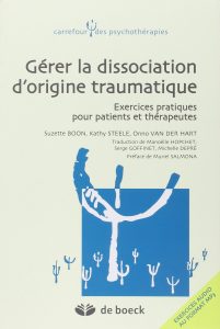 Gérer la dissociation d'origine traumatique - Exercices pratiques pour patients et thérapeutes