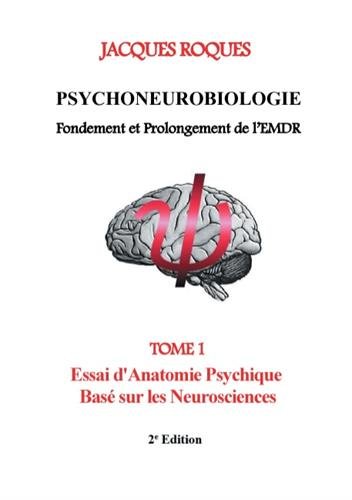 Livre Psychoneurobiologie fondement et prolongement de l'EMDR Jacques Roque